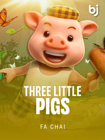 THREE LITTLE PIGS